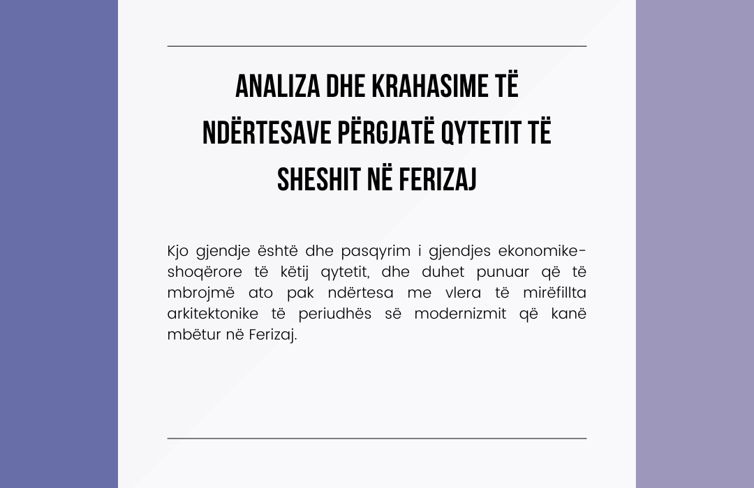 Analiza dhe krahasime të ndërtesave përgjatë qytetit të sheshit në Ferizaj